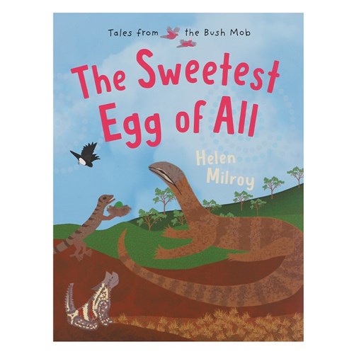 Tales from the Bush Mob - The Sweetest Egg of All - Indigenous Book
